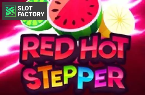 Red Hot Stepper